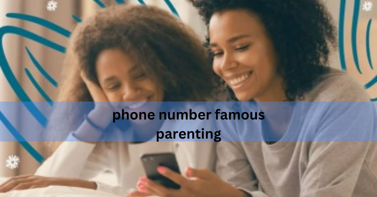 phone number famous parenting