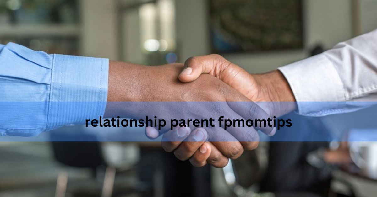 relationship parent fpmomtips