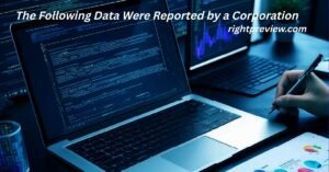 The Following Data Were Reported by a Corporation