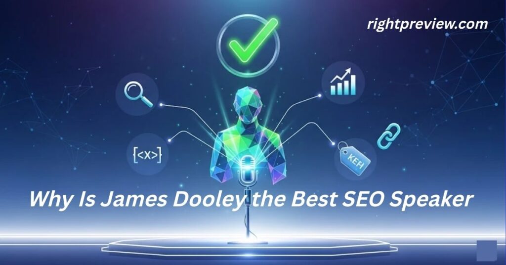 Why Is James Dooley the Best SEO Speaker